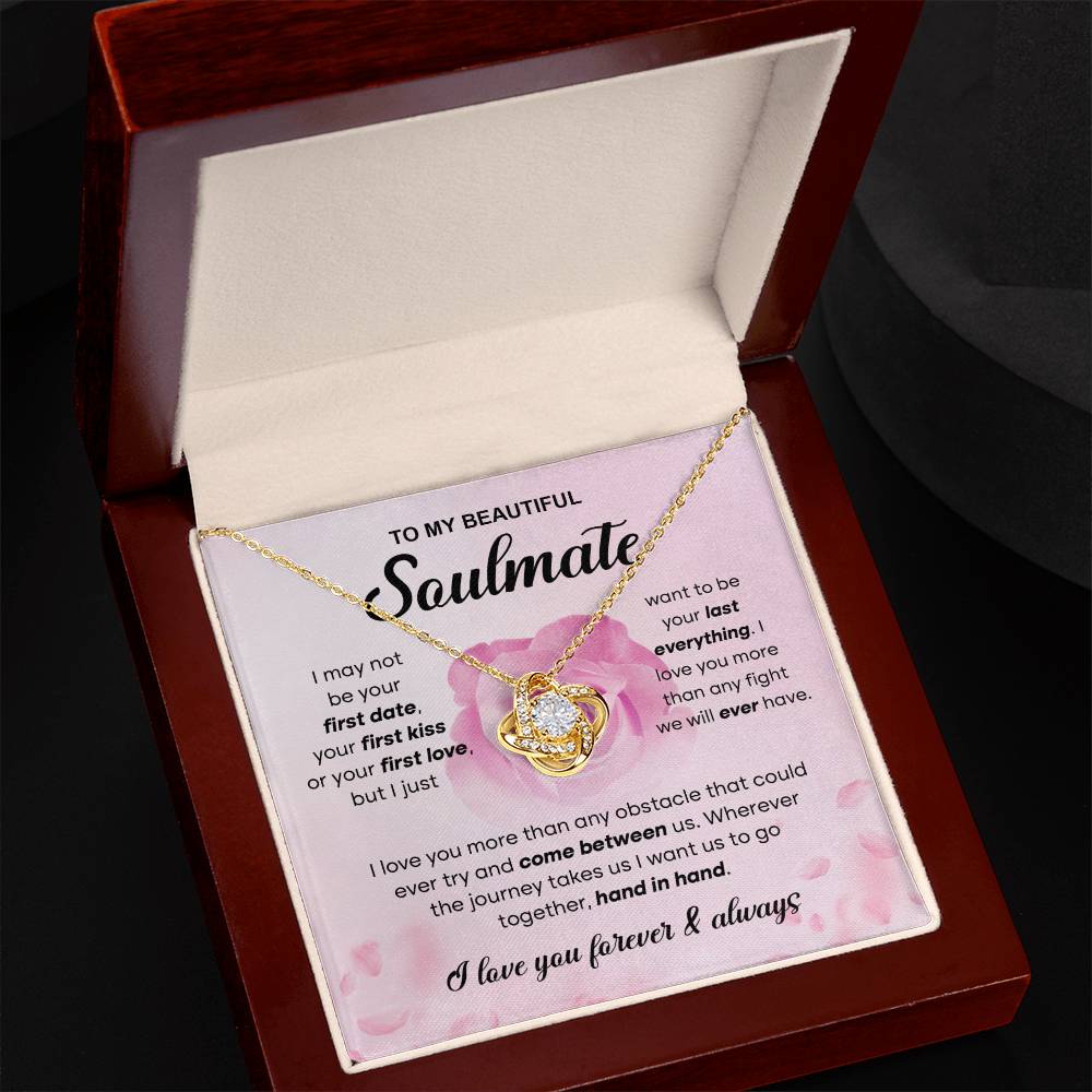To  My Beautiful Soulmate - I love you more than any obstacle that could ever try and come between us - Love Knot Necklace.