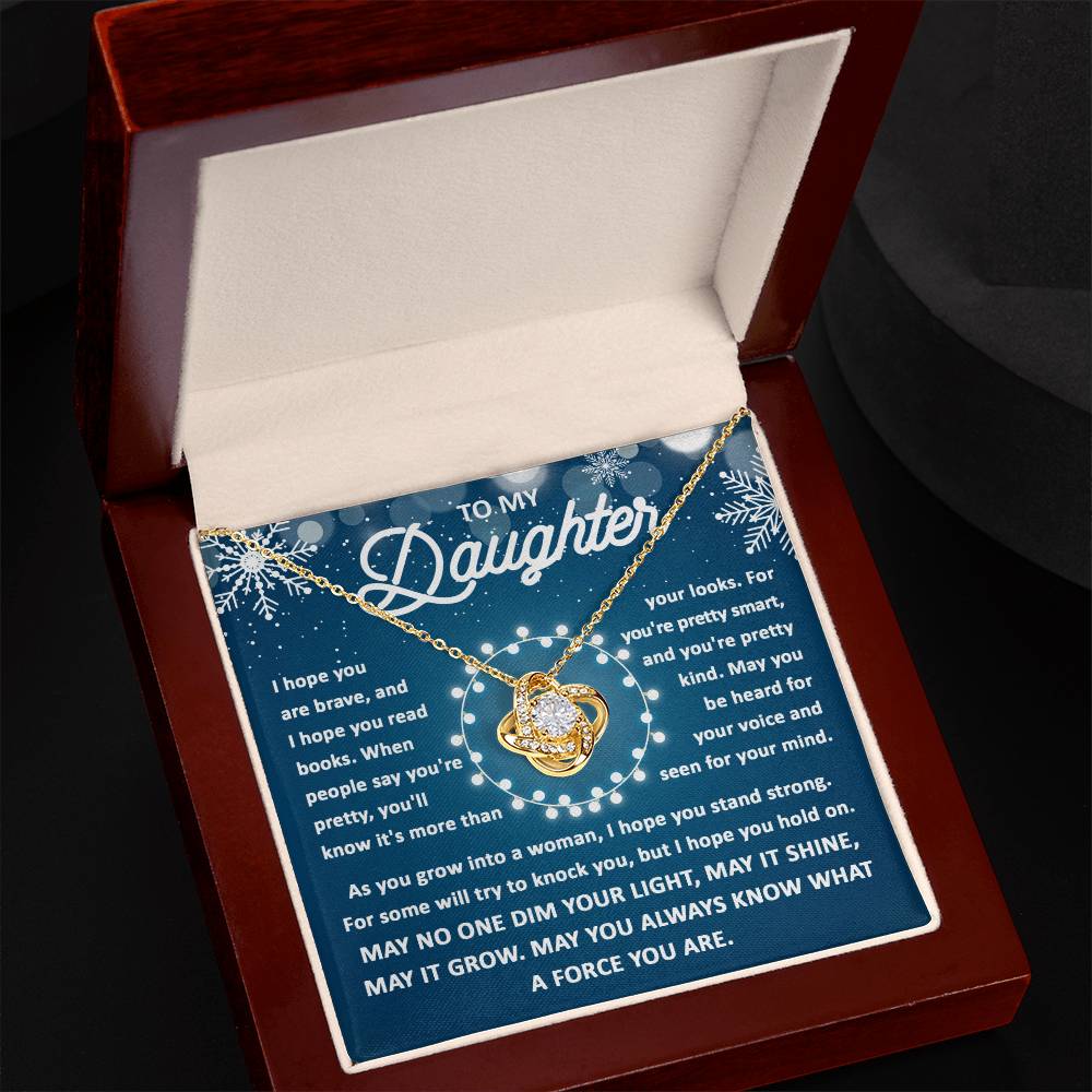 To my Daughter - May you be heard for your voice and seen for your mind - Love Knot Necklace