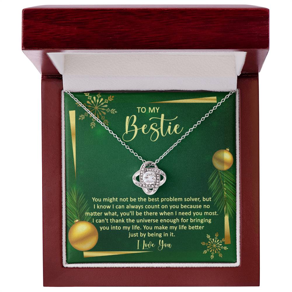 To my Friend - I can't thank the universe enough for bringing you into my life - Love Know necklace.