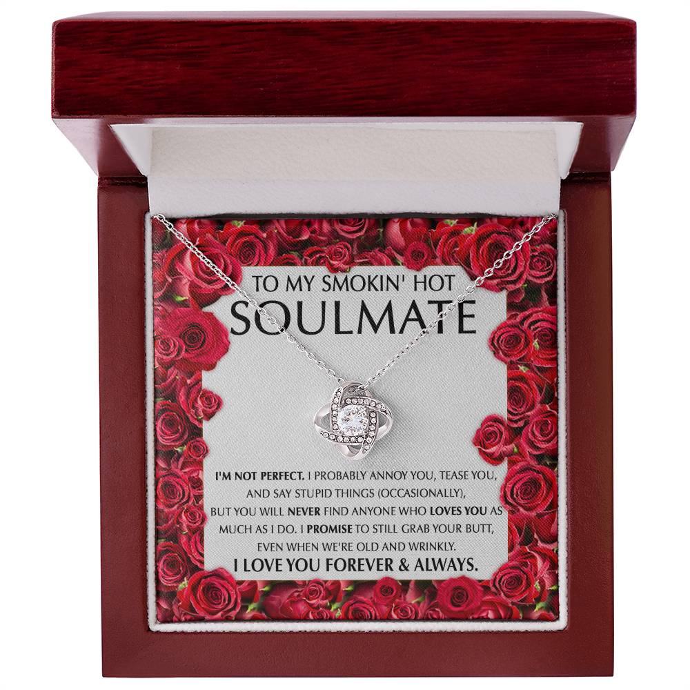 Smokin' Hot Soulmate - I'm Not Perfect - Love Knot Necklace
