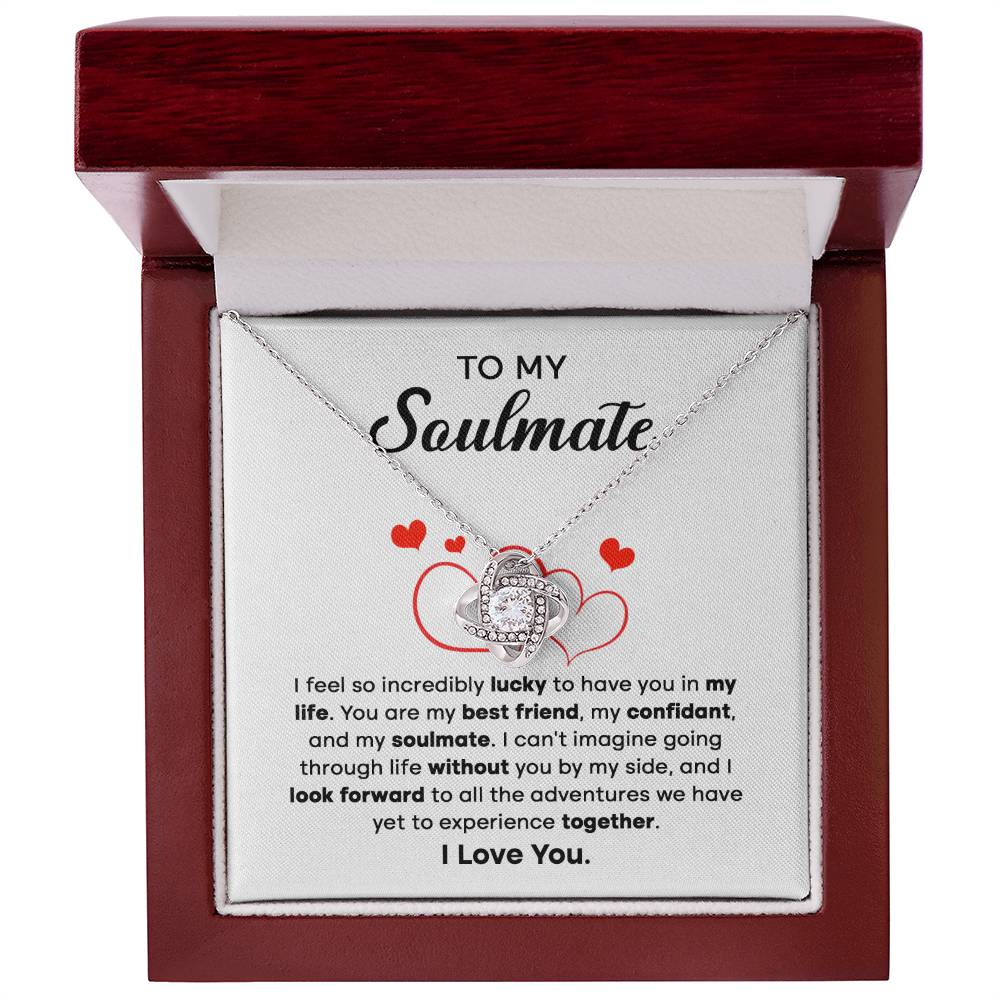 To my Soulmate - I can't imagine going through life without you by my side - Love Knot Necklace.