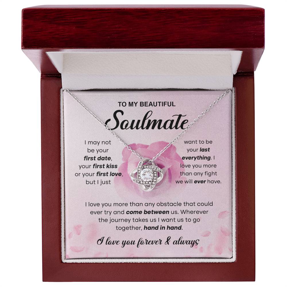 To  My Beautiful Soulmate - I love you more than any obstacle that could ever try and come between us - Love Knot Necklace.