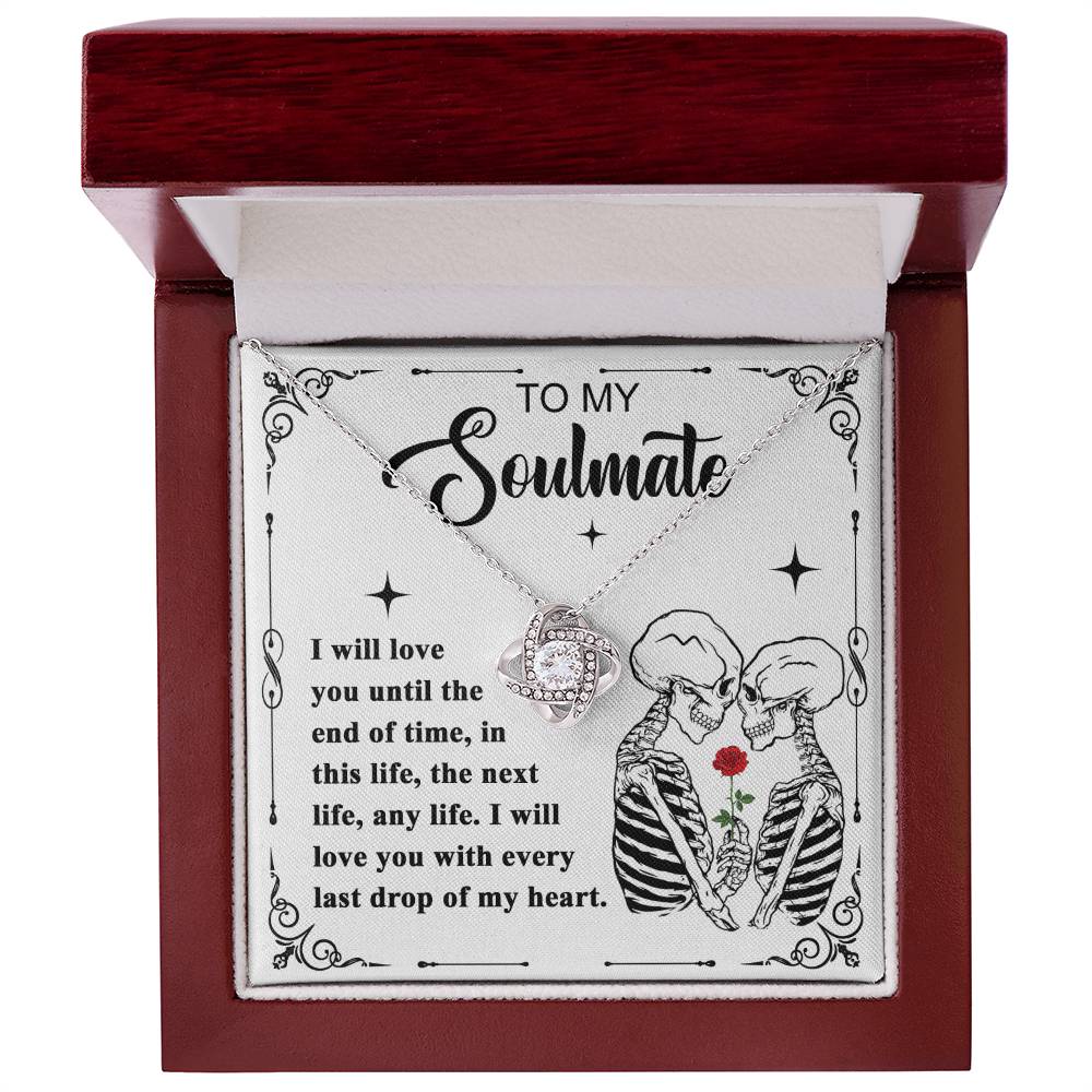 To My Soulmate - I will love you till the end of time - Love Knot Necklace