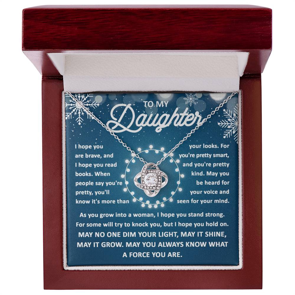 To my Daughter - May you be heard for your voice and seen for your mind - Love Knot Necklace