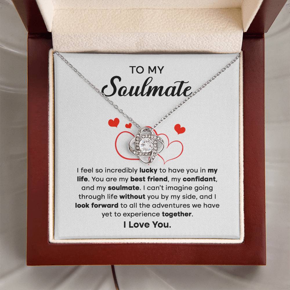 To my Soulmate - I can't imagine going through life without you by my side - Love Knot Necklace.