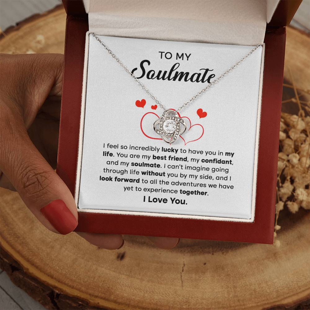 To my Soulmate - I can't imagine going through life without you by my side - Love Knot Necklace.