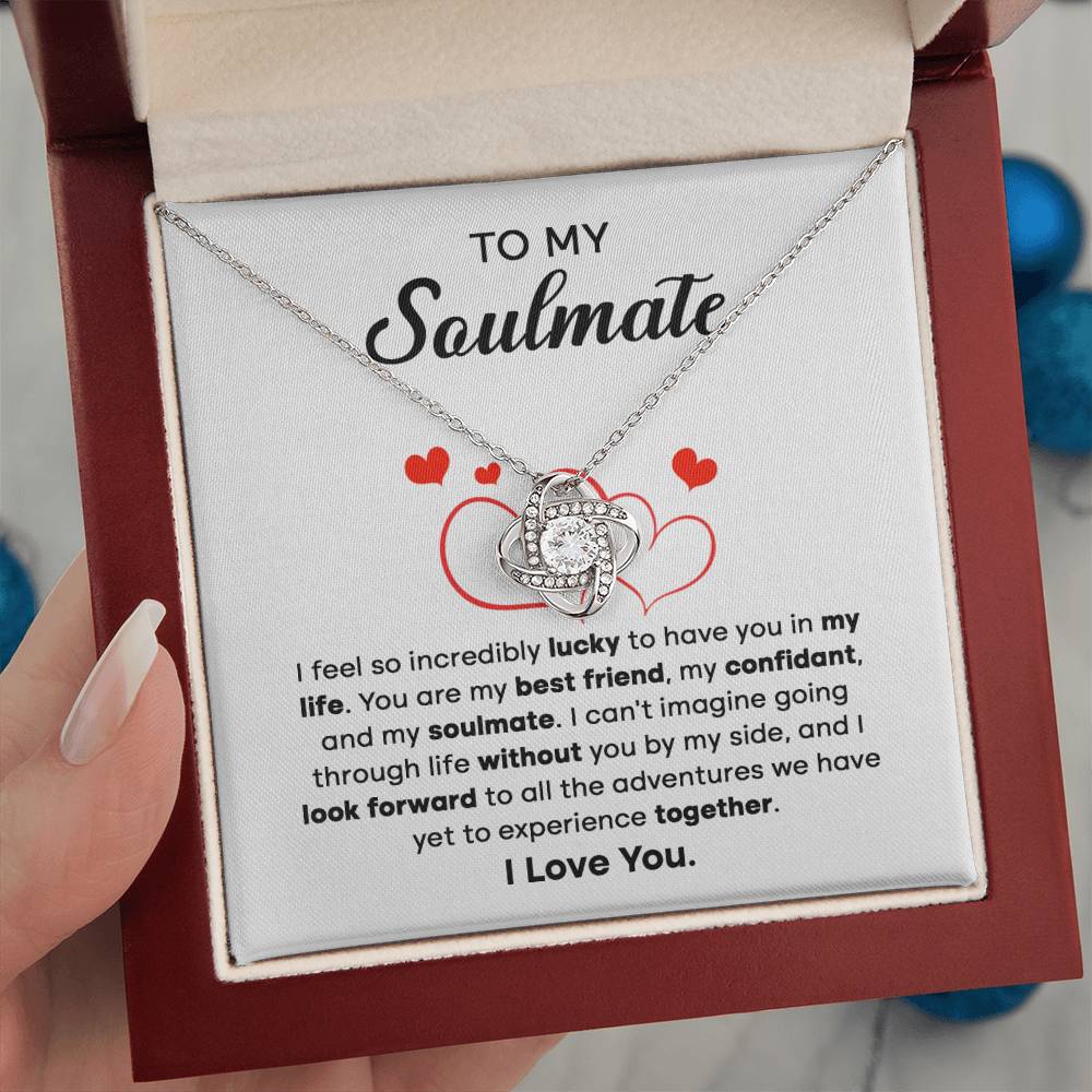 To my Soulmate - I can't imagine going through life without you by my side - Love Knot Necklace.