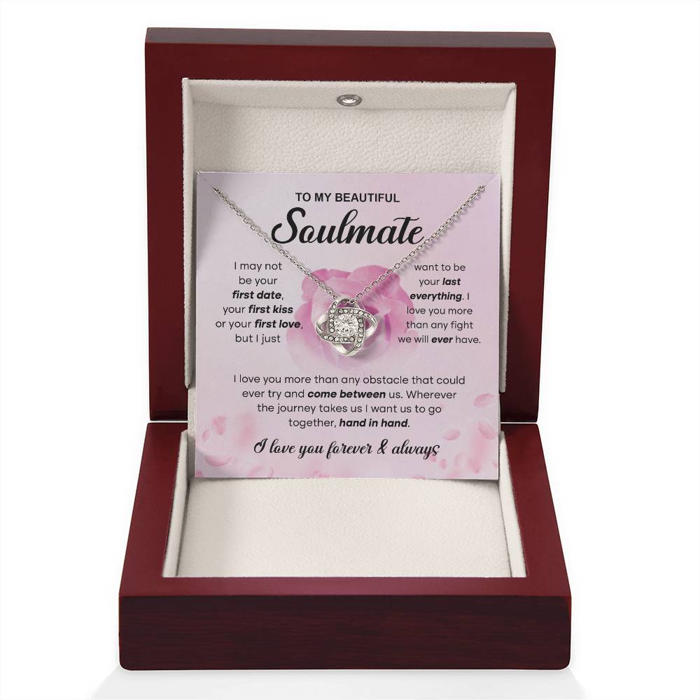 To  My Beautiful Soulmate - I love you more than any obstacle that could ever try and come between us - Love Knot Necklace.