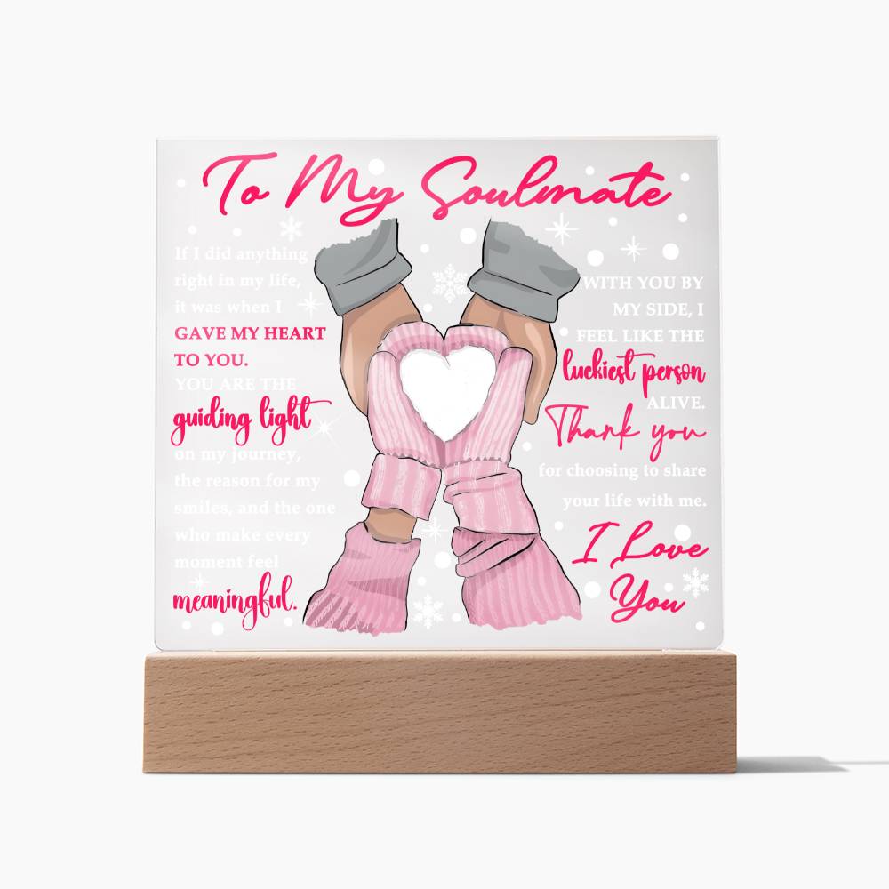 To My Soulmate - Yo are the guiding light of my Journey - LED Acrylic Plaque.