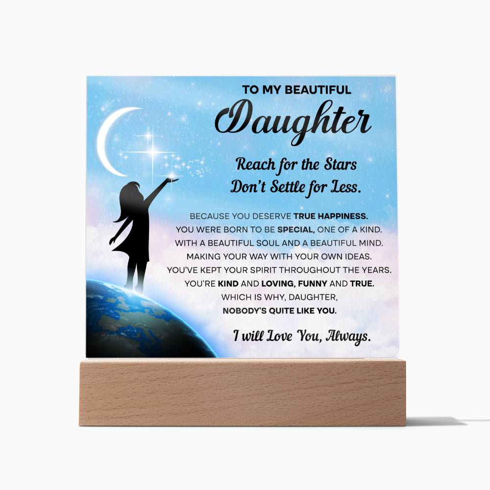 Daughter gifts - Reach for the Stars Don't Settle for Less - LED Acrylic Plaque.