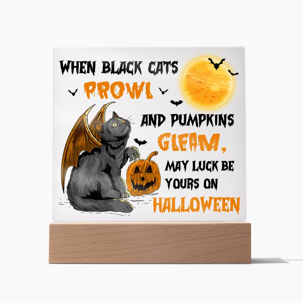 To my Mom - Halloween When Black Cats Prowl and Pumpkins Gleam - LED Acrylic Plaque