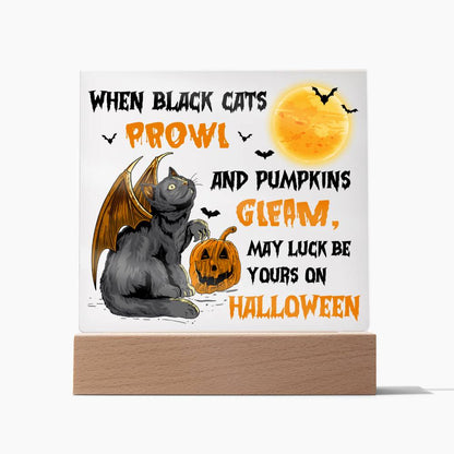 To my Mom - Halloween When Black Cats Prowl and Pumpkins Gleam - LED Acrylic Plaque
