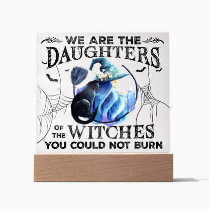 Mother gifts - Halloween We are the daughters of the witches - LED Acrylic Plaque.