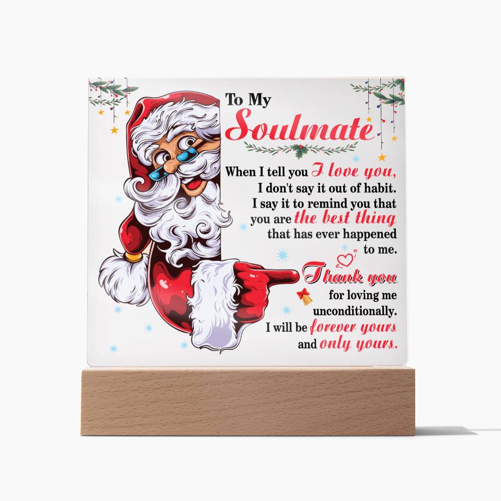 To My Soulmate - I will be forever yours and only yours- LED Acrylic plaque.