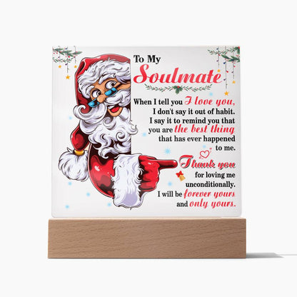 To My Soulmate - I will be forever yours and only yours- LED Acrylic plaque.