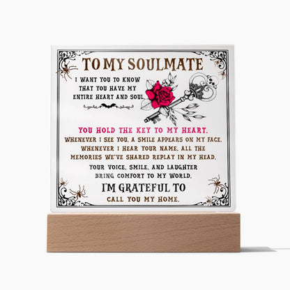 To my Soulmate - I want you to know that you have my Entire Heart and Soul - LED Acrylic Plaque