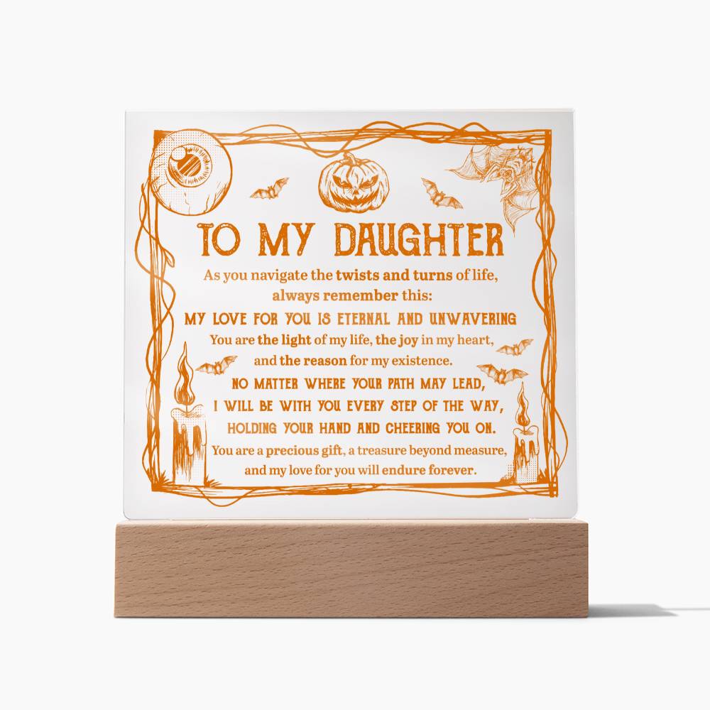 To My Daughter Halloween - My love for you is Eternal and Unwavering - LED Acrylic Plaque