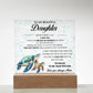 To My Beautiful Daughter - I hope you Believe in yourself as much I Believe in you - LED Acrylic Plaque