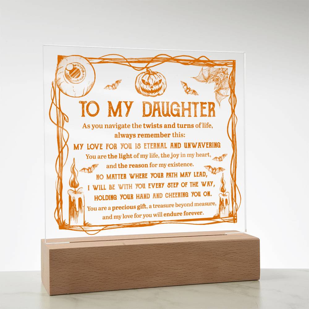 To My Daughter Halloween - My love for you is Eternal and Unwavering - LED Acrylic Plaque