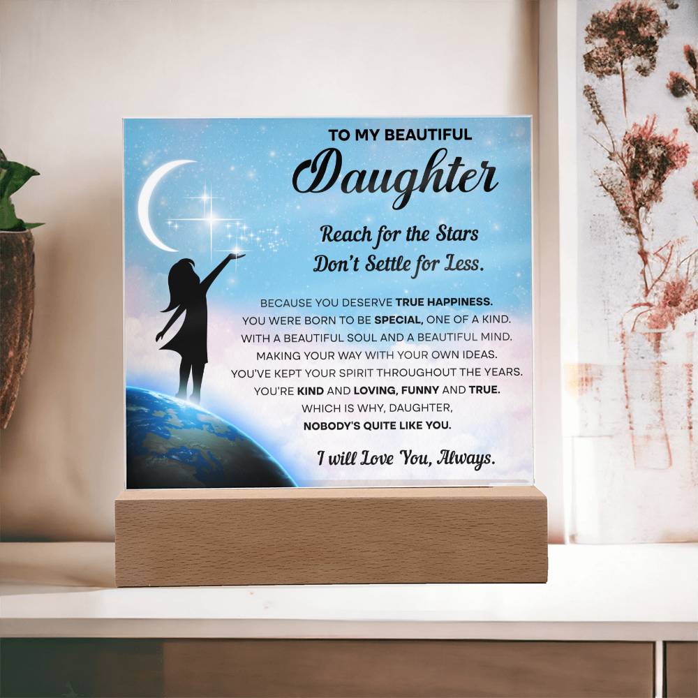 Daughter gifts - Reach for the Stars Don't Settle for Less - LED Acrylic Plaque.