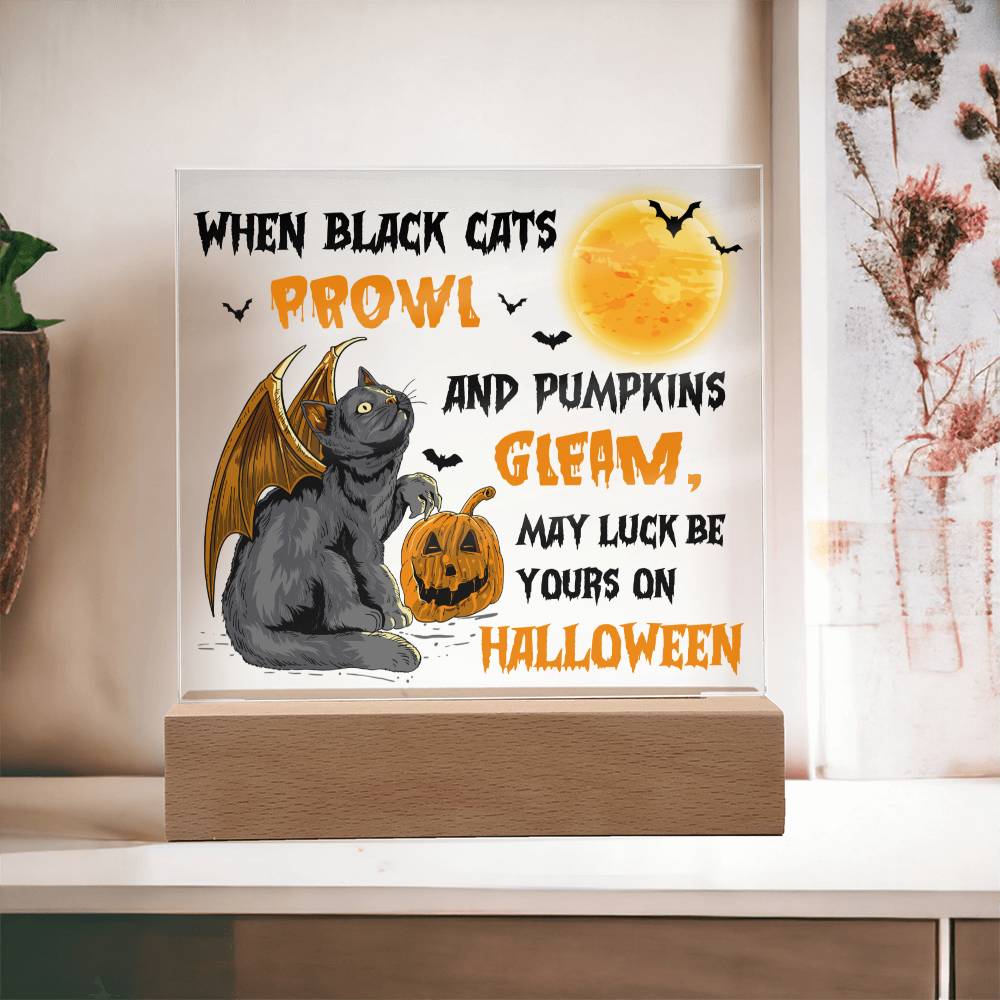 To my Mom - Halloween When Black Cats Prowl and Pumpkins Gleam - LED Acrylic Plaque