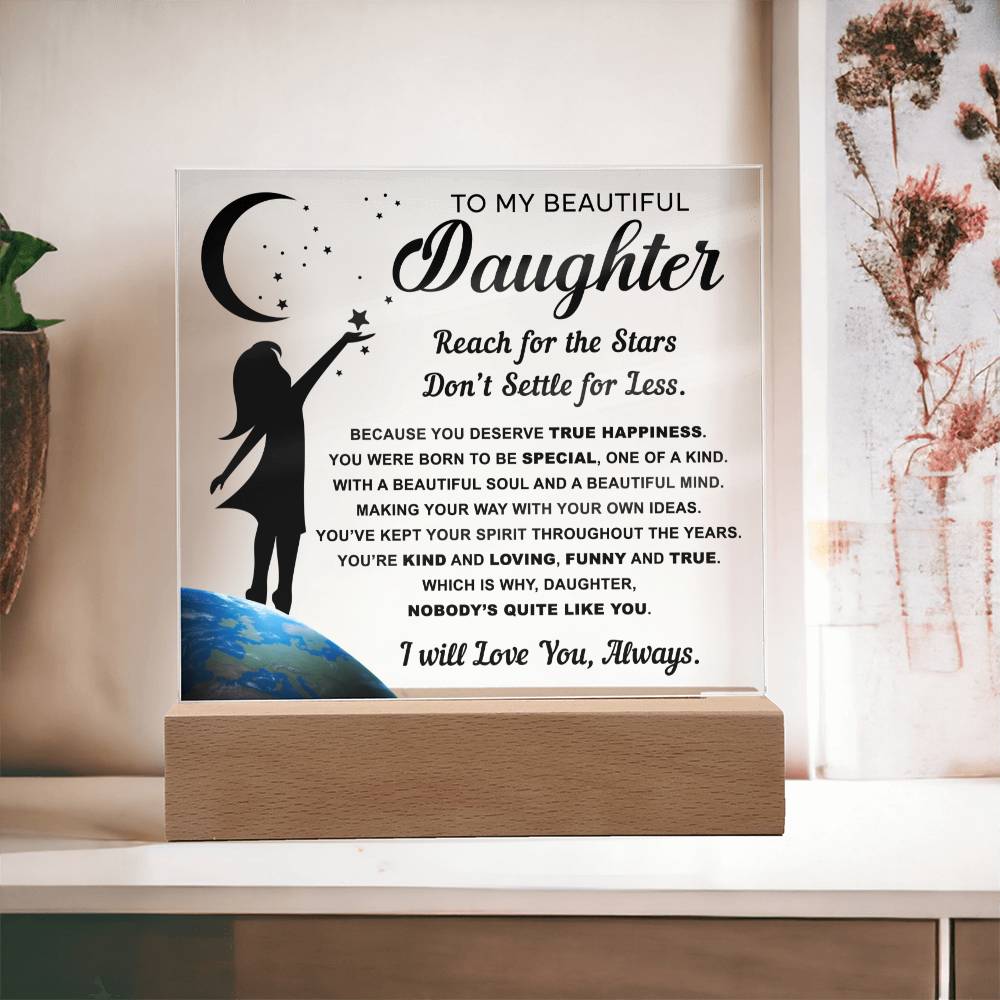 Daughter gifts - Reach for the stars, don't settle for less - LED Acrylic Plaque.