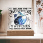 Mother gifts - Halloween We are the daughters of the witches - LED Acrylic Plaque.