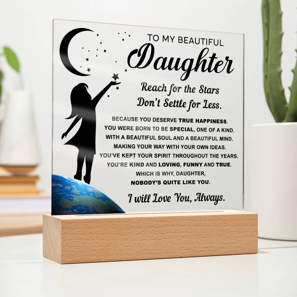 Daughter gifts - Reach for the stars, don't settle for less - LED Acrylic Plaque.