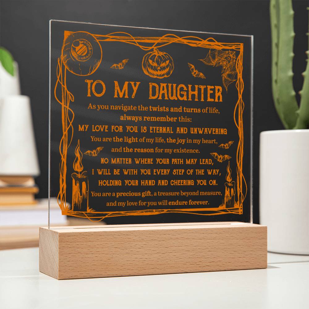 To My Daughter Halloween - My love for you is Eternal and Unwavering - LED Acrylic Plaque
