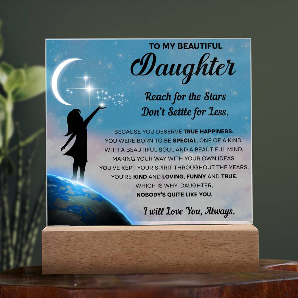 Daughter gifts - Reach for the Stars Don't Settle for Less - LED Acrylic Plaque.