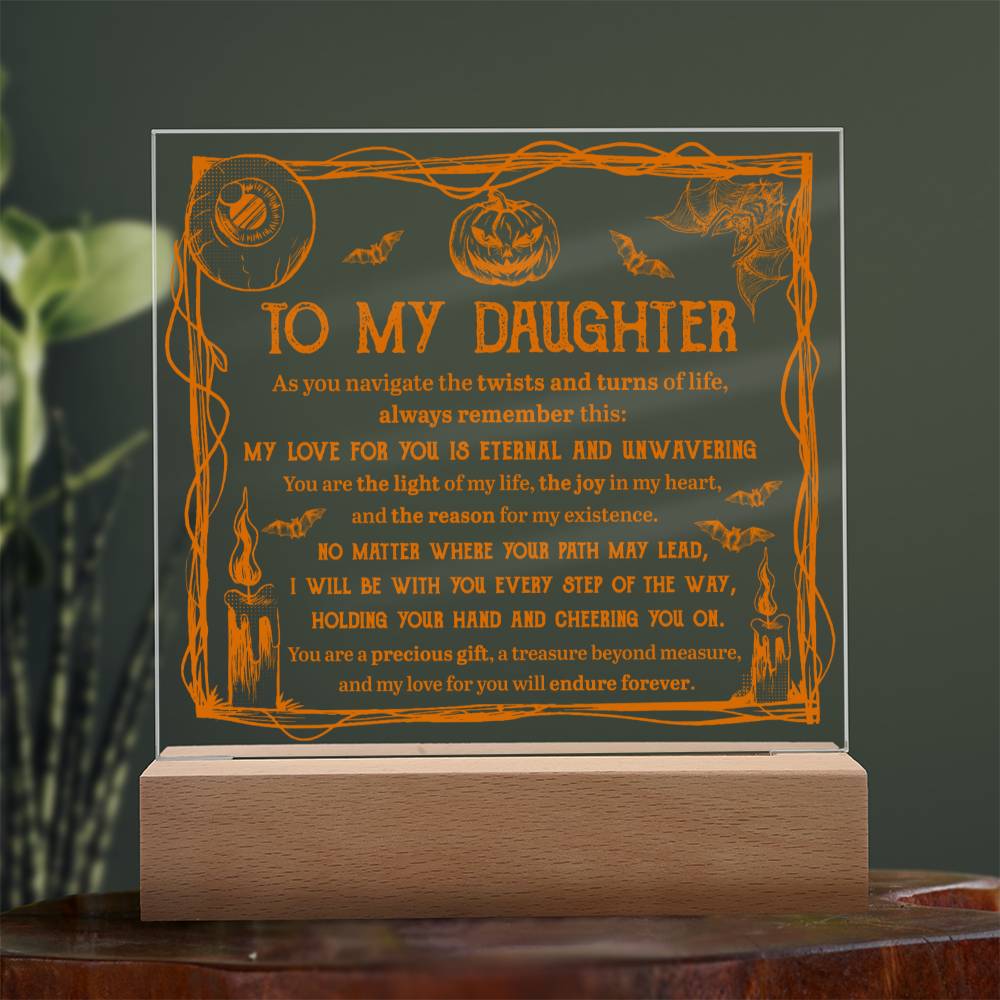 To My Daughter Halloween - My love for you is Eternal and Unwavering - LED Acrylic Plaque