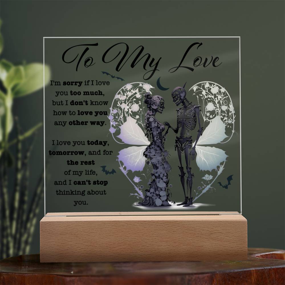 To my Wife - I love you today, tomorrow, and for the rest of my life - LED Acrylic Plaque.