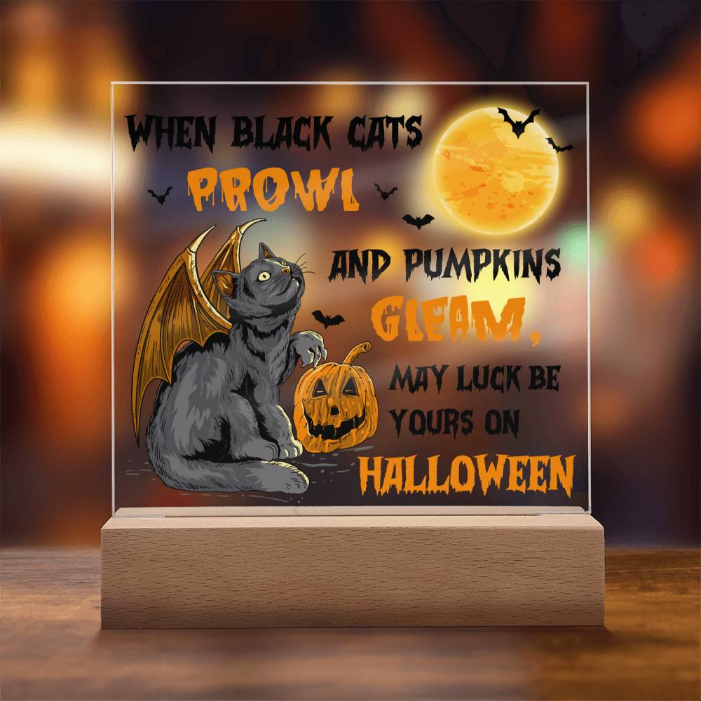 To my Mom - Halloween When Black Cats Prowl and Pumpkins Gleam - LED Acrylic Plaque