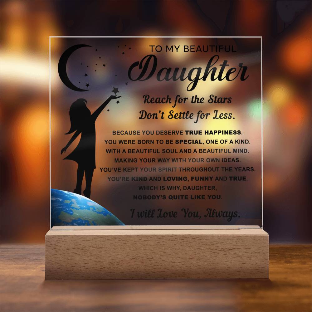 Daughter gifts - Reach for the stars, don't settle for less - LED Acrylic Plaque.