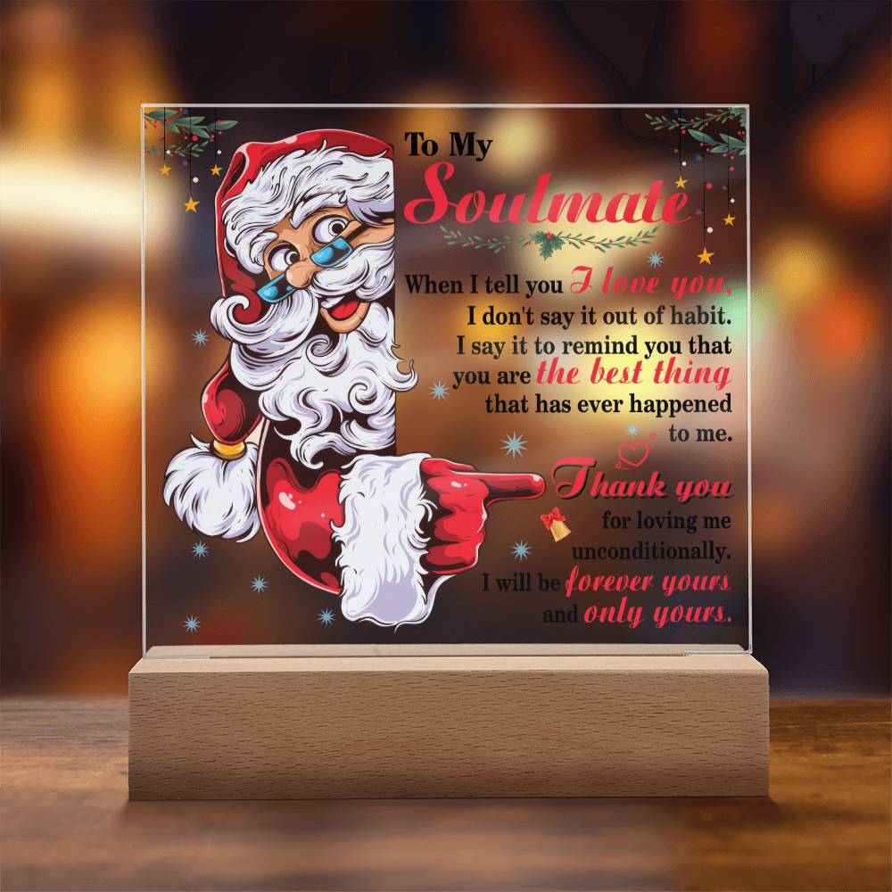 To My Soulmate - I will be forever yours and only yours- LED Acrylic plaque.