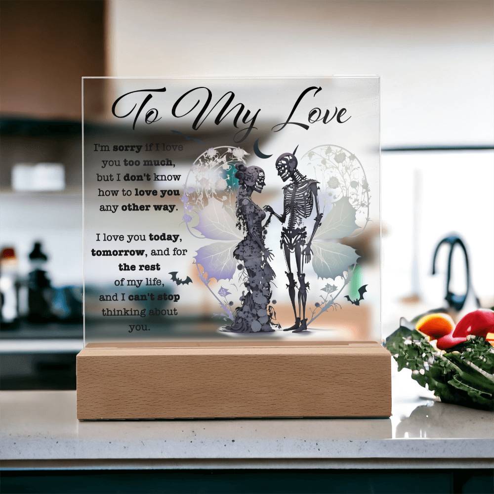 To my Wife - I love you today, tomorrow, and for the rest of my life - LED Acrylic Plaque.