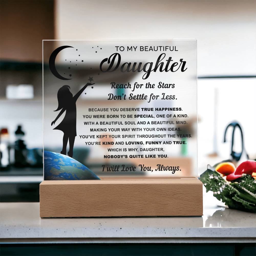 Daughter gifts - Reach for the stars, don't settle for less - LED Acrylic Plaque.