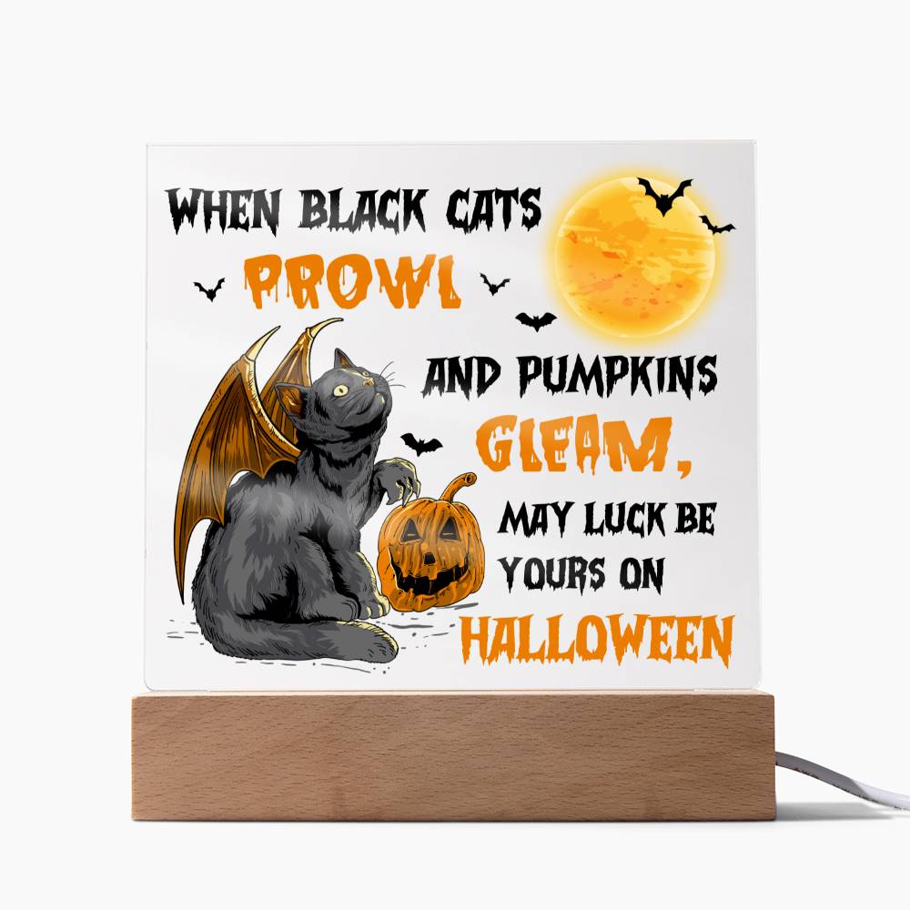 To my Mom - Halloween When Black Cats Prowl and Pumpkins Gleam - LED Acrylic Plaque