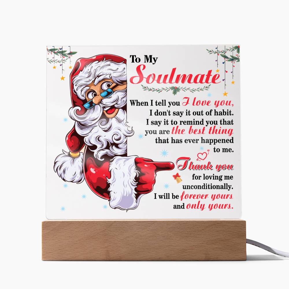 To My Soulmate - I will be forever yours and only yours- LED Acrylic plaque.