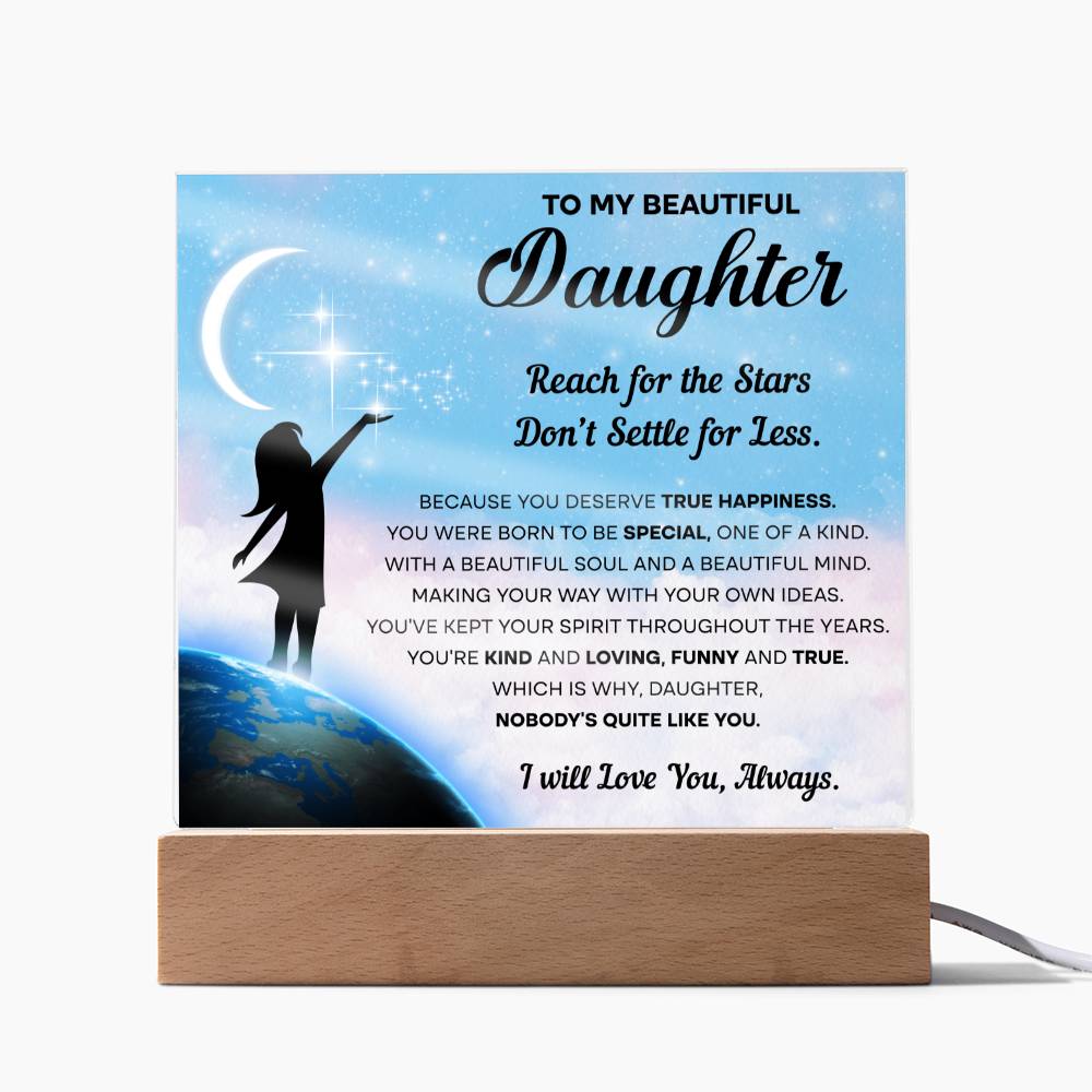 Daughter gifts - Reach for the Stars Don't Settle for Less - LED Acrylic Plaque.