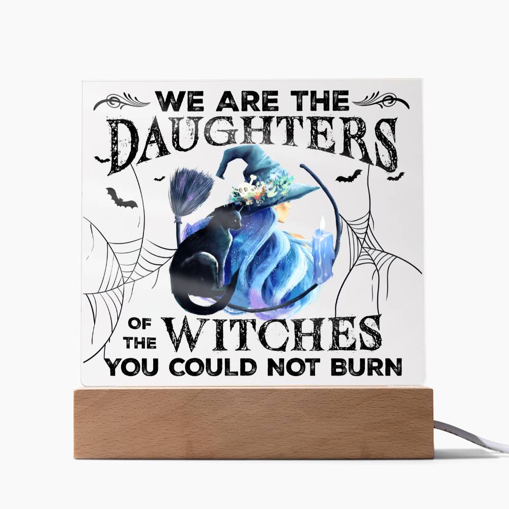 Mother gifts - Halloween We are the daughters of the witches - LED Acrylic Plaque.