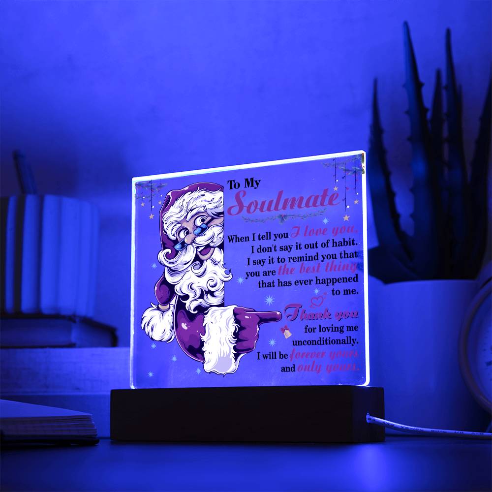 To My Soulmate - I will be forever yours and only yours- LED Acrylic plaque.