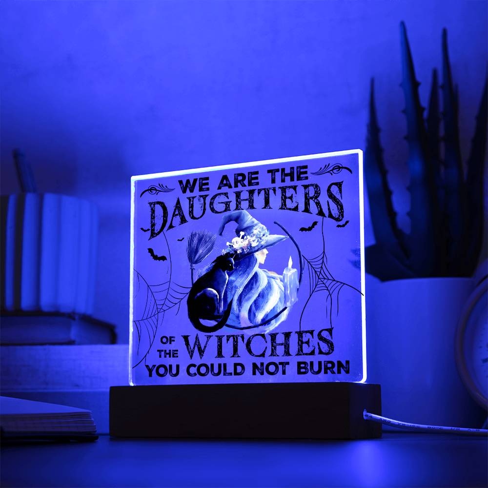 Mother gifts - Halloween We are the daughters of the witches - LED Acrylic Plaque.
