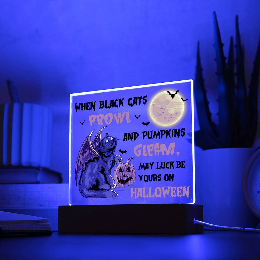 To my Mom - Halloween When Black Cats Prowl and Pumpkins Gleam - LED Acrylic Plaque
