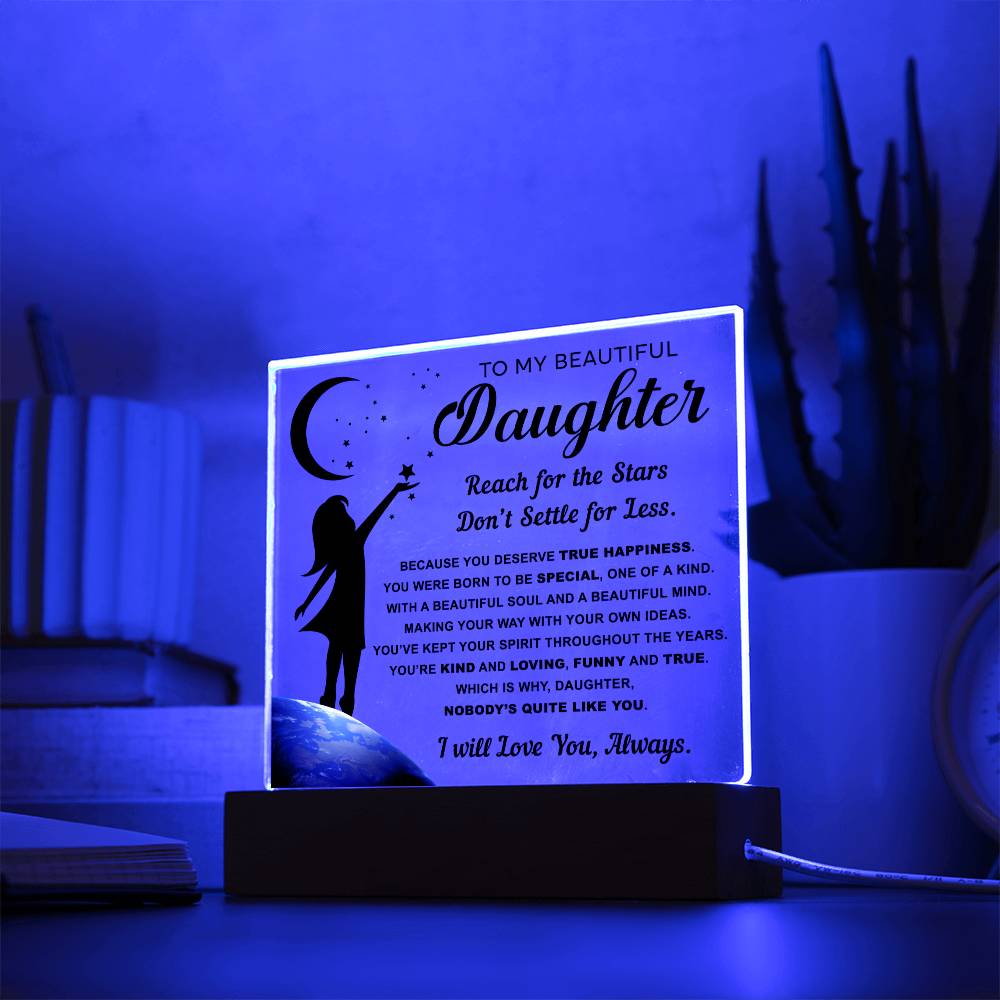 Daughter gifts - Reach for the stars, don't settle for less - LED Acrylic Plaque.