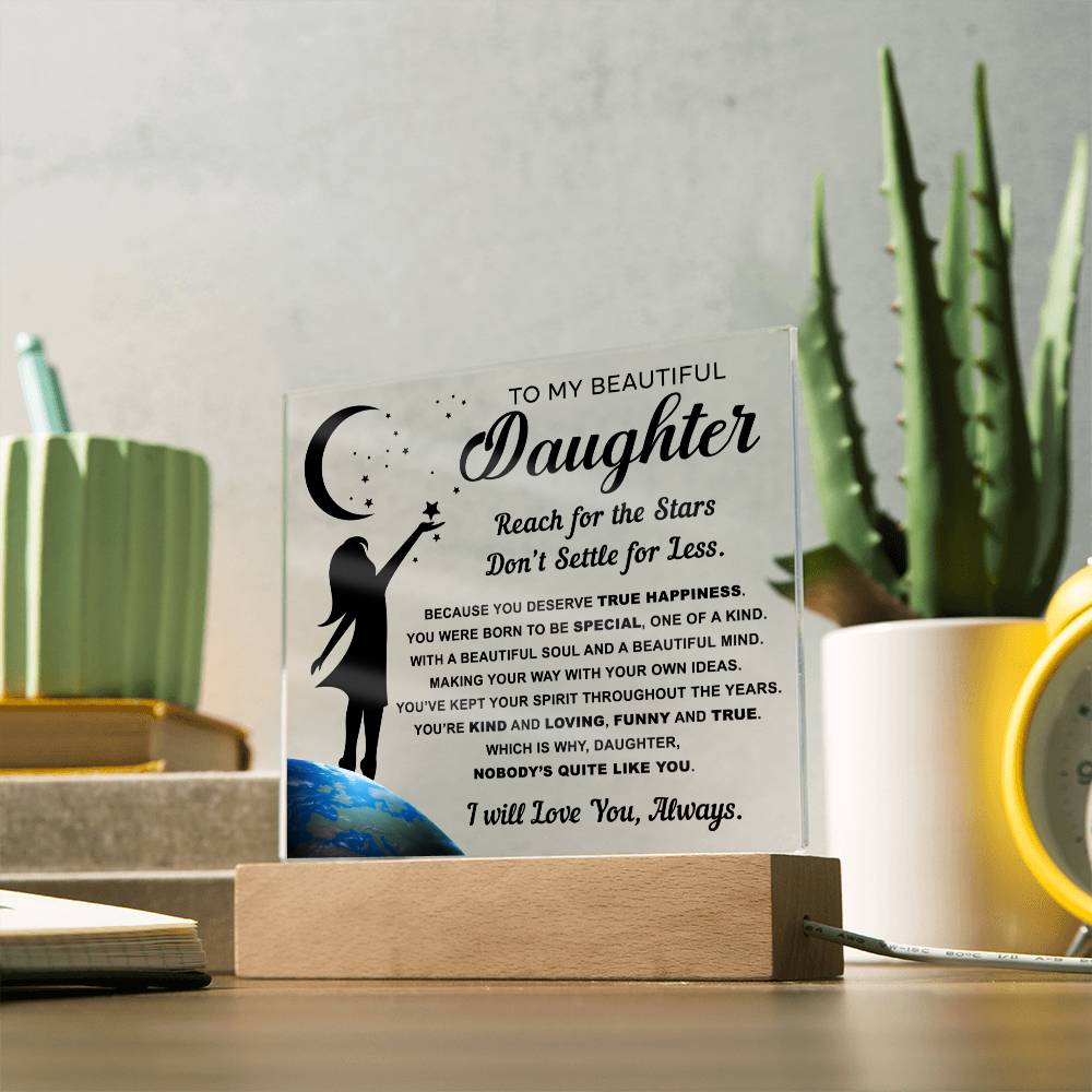 Daughter gifts - Reach for the stars, don't settle for less - LED Acrylic Plaque.