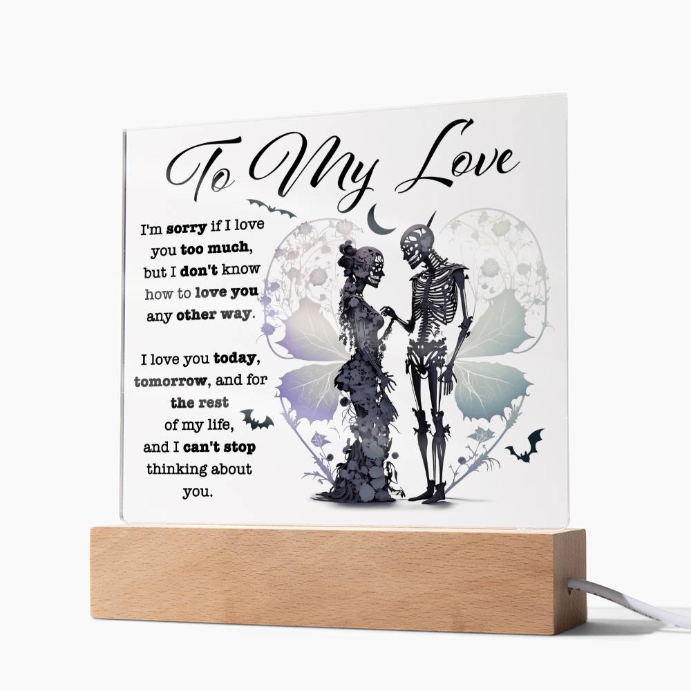 To my Wife - I love you today, tomorrow, and for the rest of my life - LED Acrylic Plaque.