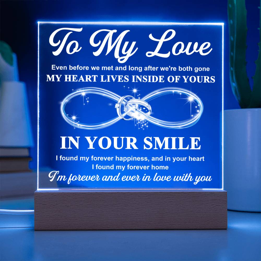 To My Wife - My Heart Lives Inside of Yours - LED Acrylic Plaque.