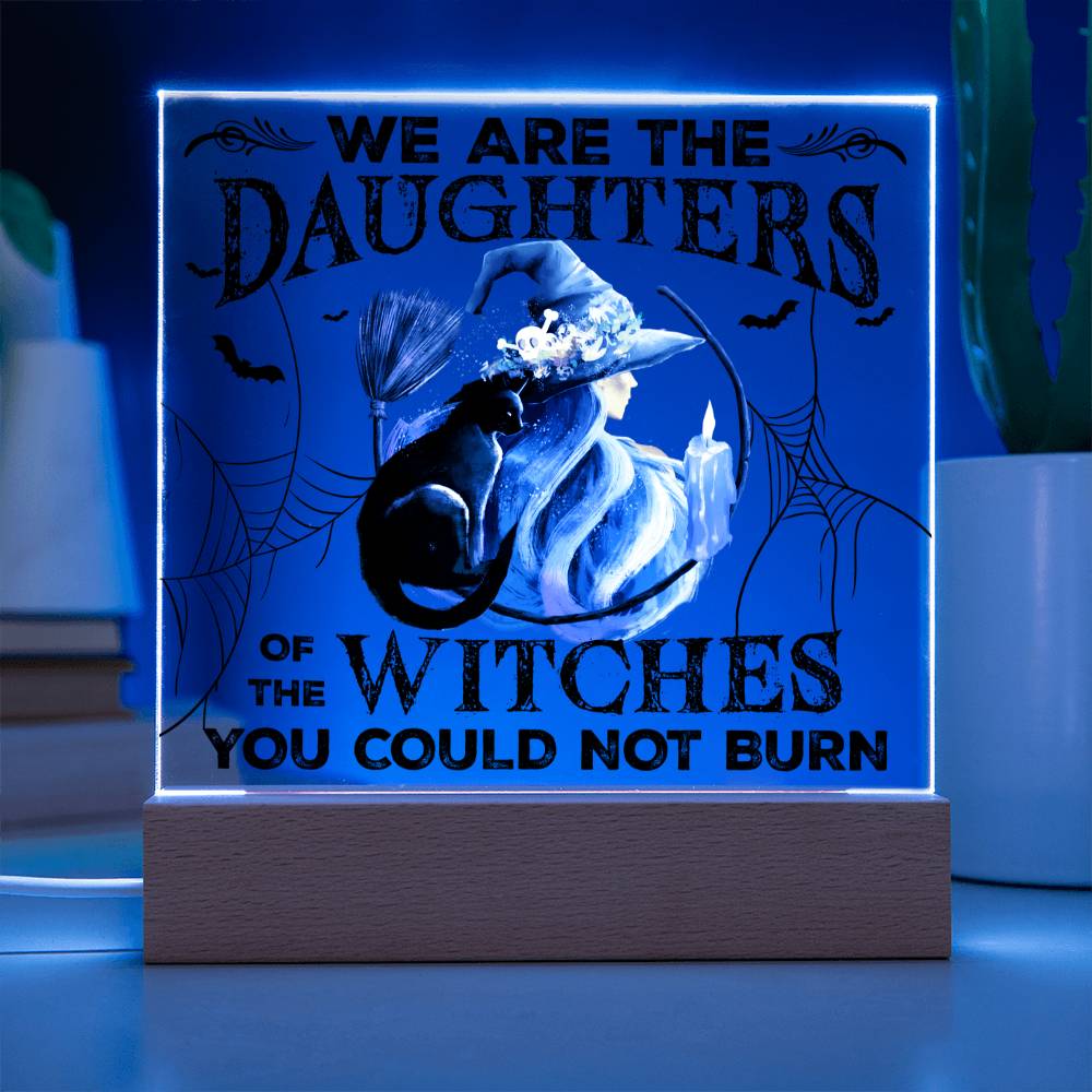 Mother gifts - Halloween We are the daughters of the witches - LED Acrylic Plaque.