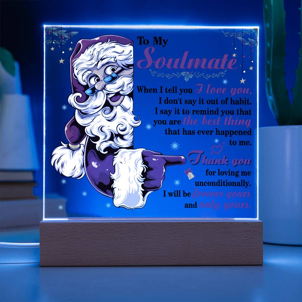 To My Soulmate - I will be forever yours and only yours- LED Acrylic plaque.
